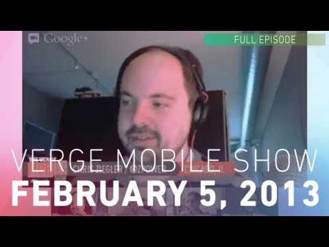 The Verge Mobile Show 035 - February 5, 2013