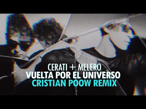 Gustavo Cerati & Daniel Melero - Vuelta por el Universo (Cristian Poow Remix) [2025]