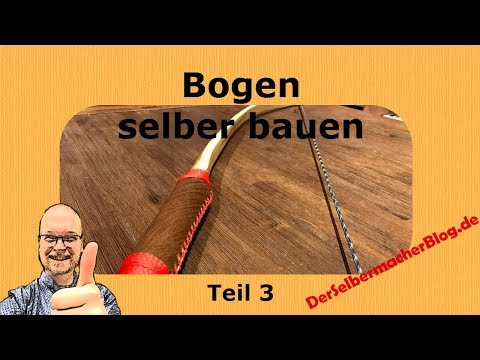 Bogen selber bauen - Teil 3 (aus Haselnuss) der Bogen wird fertig / / Building a longbow from hazel