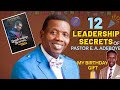 12 LEADERSHIP SECRETS OF PASTOR E A ADEBOYE PRESENTATION OF MY BIRTHDAY GIFT TO YOU