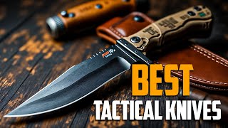 15 Ultimate Military Tactical Knives for Survival and Self Defense