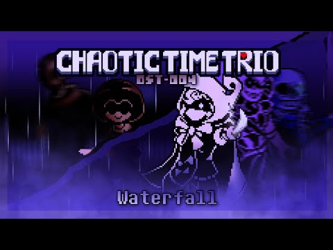 [Chaotic Time Trio] Episode I - OST-004 - Waterfall theme