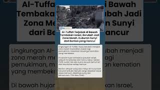 Al-Tuffah Terjebak Tembakan Israel, Berubah Jadi Zona Merah, Kuburan Sunyi dari Benton yang Hancur