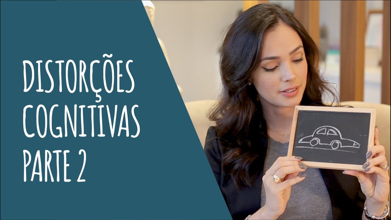 Distorções Cognitivas - parte 2