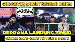 Download lagu Gus Iqdam perdana Lampung Timur || Gus Iqdam mumet Ketemu Irham freelance #dekenganepusat  mp3