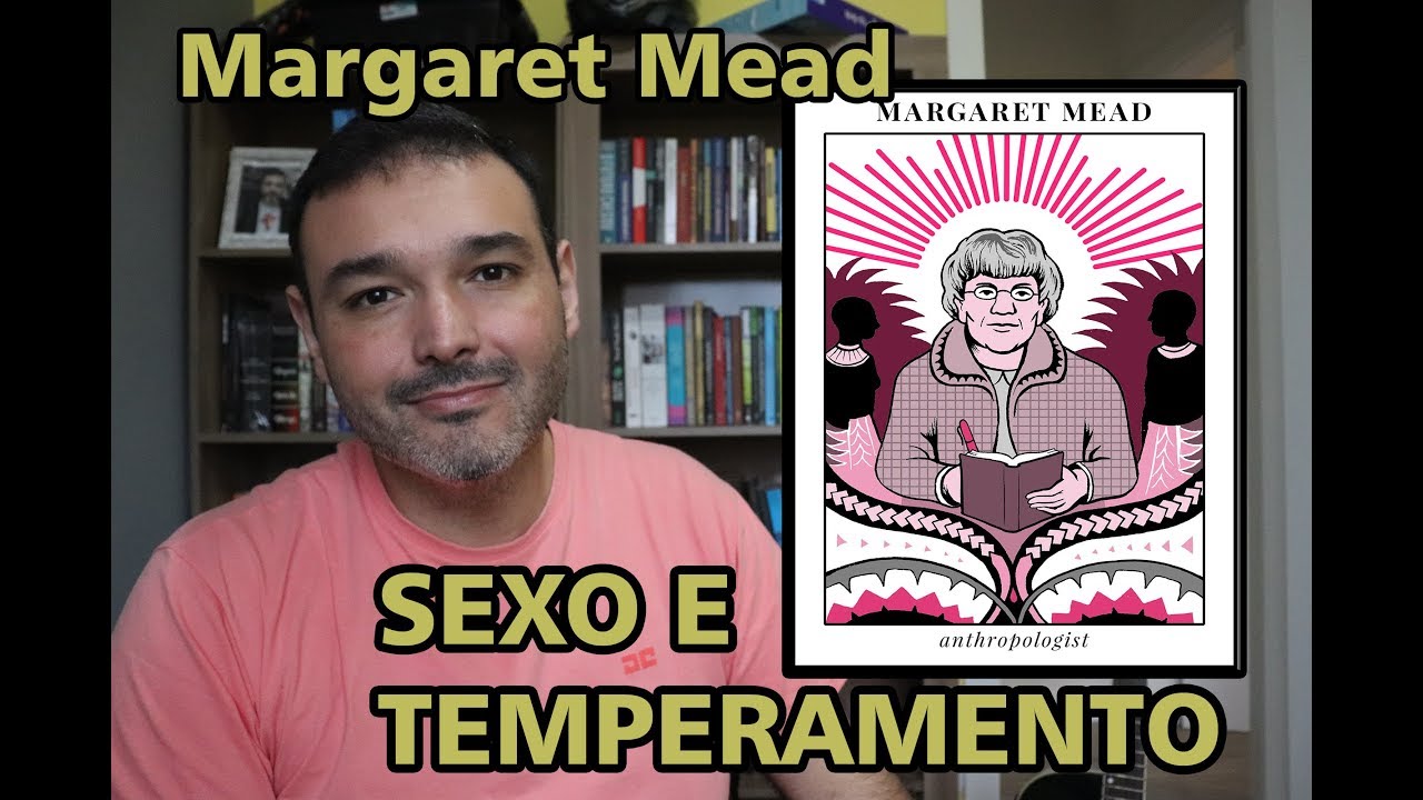 Margaret Mead: Sexo e Temperamento