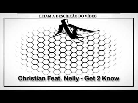 Christian Feat. Nelly - Get 2 Know