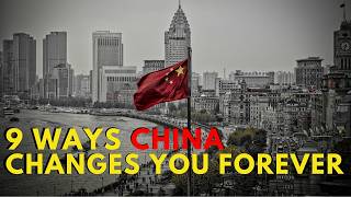 9 Ways China Will Change You 🇨🇳