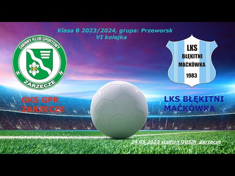 Mecz Klasa B Przeworsk - GKS GPR Zarzecze - LKS Błękitni Maćkówka rozegrany 24.09.2023