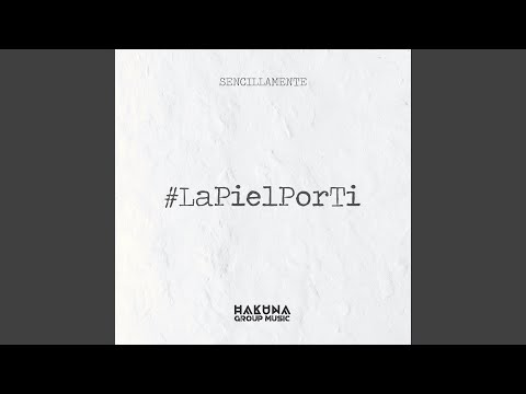 La Piel Por Ti - Hakuna Group Music