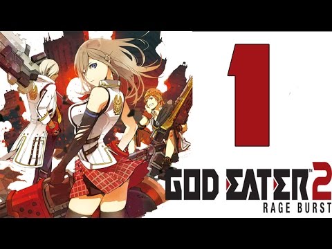 God Eater 2 Rage Burst Gameplay Walkthrough Part 1 - English [1080P 60FPS] [ PC, PS4 , PSVITA]
