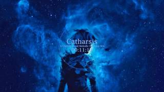 Catharsis - A Chillstep and Melodic Dubstep Mix