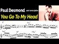 Paul Desmond - You GoTo My Head  alto saxophone transcription (w/ Dave Brubeck  1952)