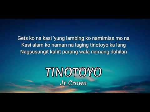 Tinotoyo (lyrics)by  Jr Crown