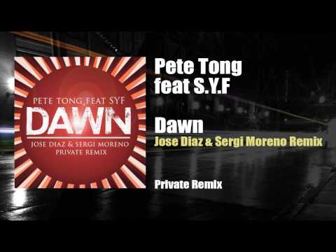 Pete Tong feat S.Y.F. - Dawn (Jose Diaz & Sergi Moreno Private Remix)