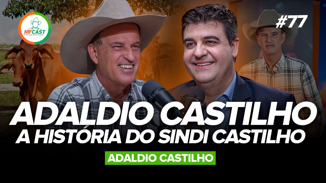 SINDI CASTILHO: UMA HISTÓRIA DE FÉ, DETERMINAÇÃO E SUCESSO ( Adaldio Castilho) - MF Cast 77