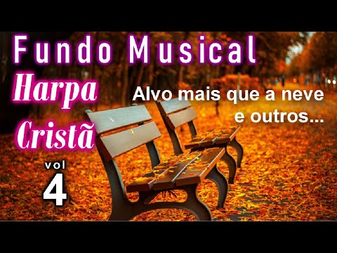 FUNDO MUSICAL Harpa Cristã vol.04 - Alvo Mais que a neve... e outros. Para orar, meditar e relaxar.
