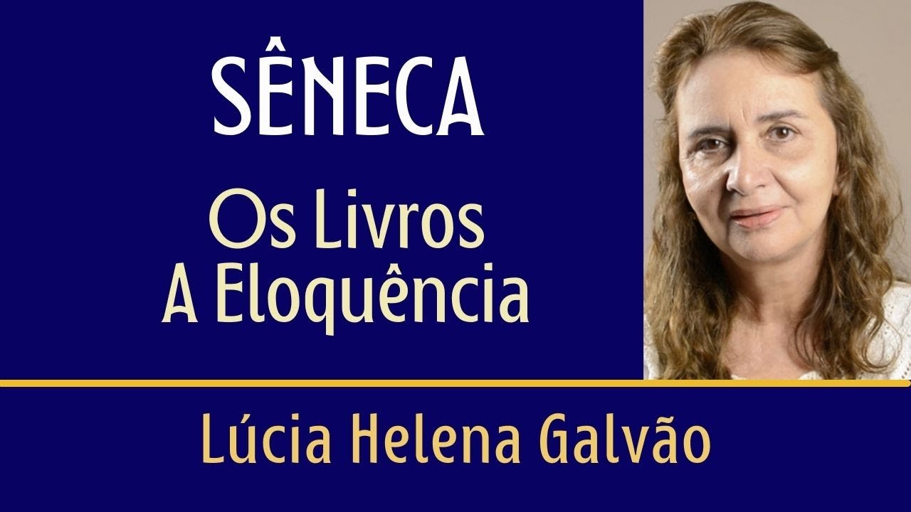 ESTOICISMO - SÊNECA: OS LIVROS E A ELOQUÊNCIA - Sobre o livro AS RELAÇÕES HUMANAS - Lúcia Helena