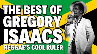 🔥🇯🇲  The Best of Gregory Isaacs | Reggae&#39;s Cool Ruler|  🇯🇲 🔥