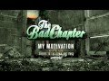 The Bad Chapter - My Motivation 