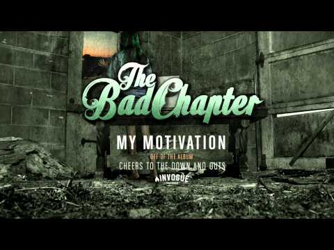 The Bad Chapter - My Motivation