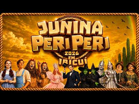 Junina Peri Peri 2026 - O Sertão de Oz. Ibicuí, Ba.