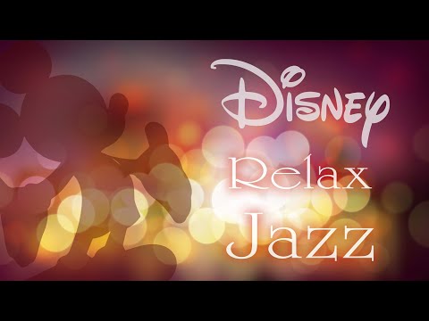 『 ディズニー リラックス ジャズ ピアノ 長時間  BGM 』★作業用・勉強用・カフェ・バー★ Disney Relax Jazz Piano BGM  For Study & Work