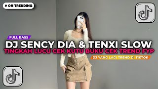 Download lagu DJ SENCY DIA & TENXI - TINGKAH LUCU CEK KUTU BUKU CEK SAYANG ORTU CEK VIRAL TIKTOK YANG KALIAN CARI! mp3