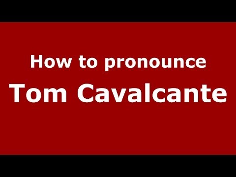 How to pronounce Tom Cavalcante (Brazilian/Portuguese) - PronounceNames.com