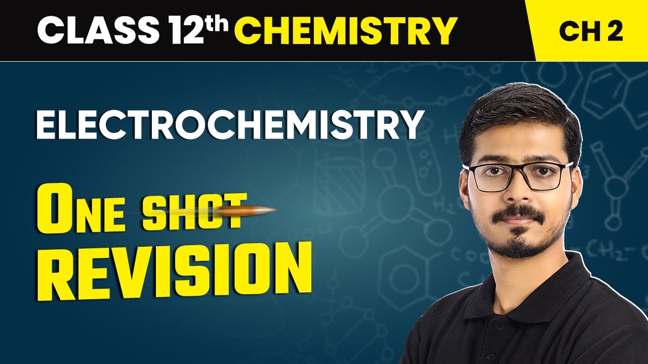 Electrochemistry - One Shot Revision | Class 12 Chemistry Chapter 2 | CBSE 2024-25