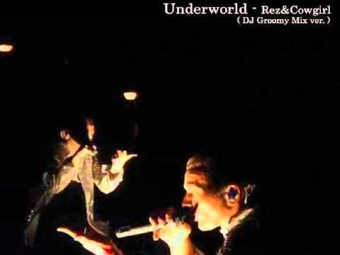 UnderWorld - Cowgirl & Rez (DJ Groomy Mix)