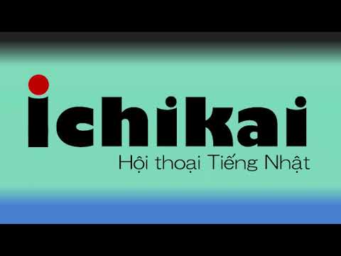[Ichikai - Kaiwa 1vs1 Online] Tổng hợp kiến thức sau mỗi nội dung giảng dạy cho học viên
