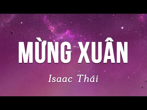 [ MV Lyrics ] Mừng Xuân | Isaac Thái | Nhạc Thánh Ca Channel