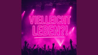 Vielleicht Leben?!