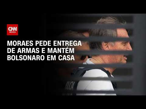 Moraes pede entrega de armas em nome de Bolsonaro após decisão de manter domiciliar | CNN PRIME TIME