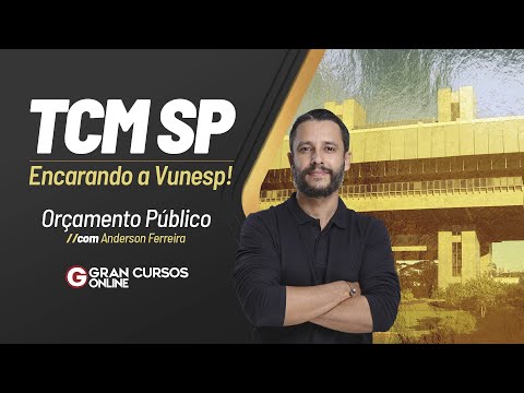 Concurso TCM SP: Encarando a Vunesp! - Orçamento Público com Anderson Ferreira