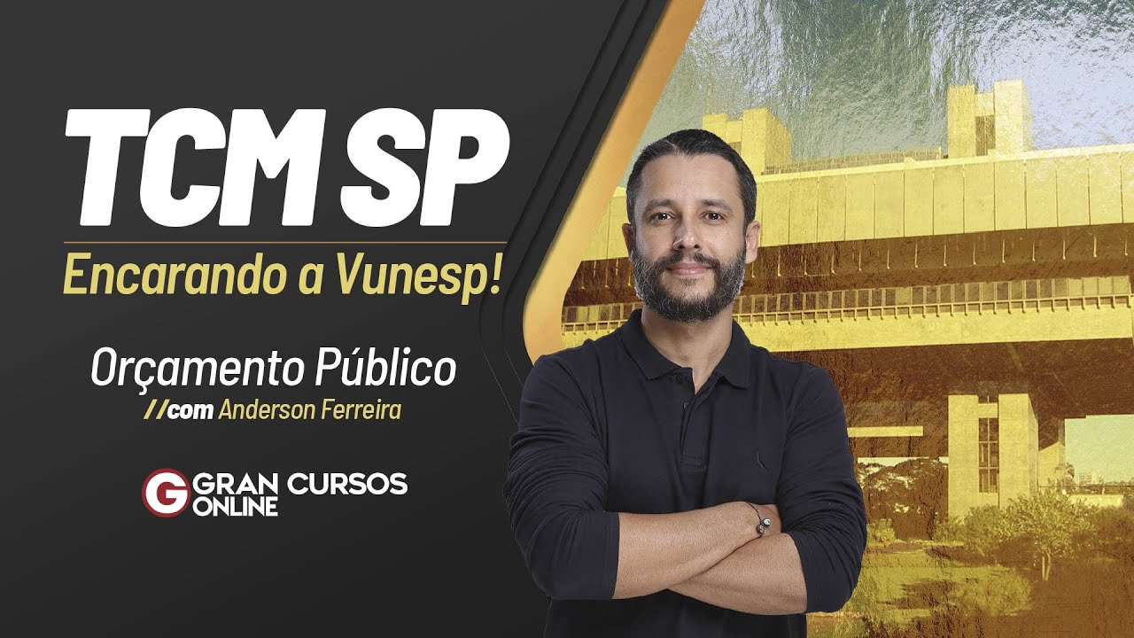 Concurso TCM SP: Encarando a Vunesp! - Orçamento Público com Anderson Ferreira
