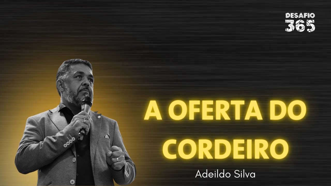 A Oferta do Cordeiro | DESAFIO 365 | #1