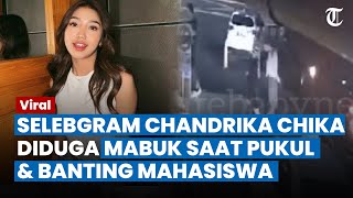 DIDUGA MABUK, Emosi Chandrika Chika Langsung Tersulut saat Saling Pandang dengan Mahasiswi di SCBD
