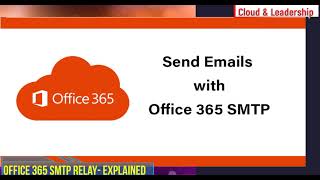 Office 365 SMTP Relay Options Explained || Microsoft 365 SMTP Relay- Full Detail.