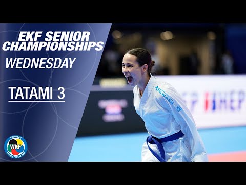 EKF Senior Championships | Day 1 - Tatami 3 | WORLD KARATE FEDERATION