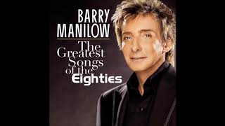 Never Gonna Give You Up - The Greatest Sonds of The Eighties, by BARRY MANILLOW