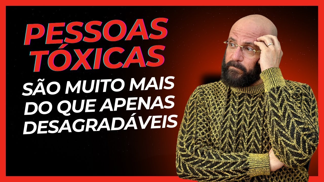 COMO LIDAR COM PESSOAS TÓXICAS | Marcos Lacerda, psicólogo