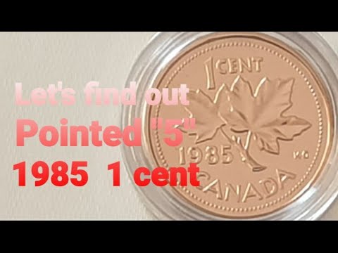 Pointed "5" number Rare 1985 Canada  1 cent coins worth  money & Grading  grade quantity