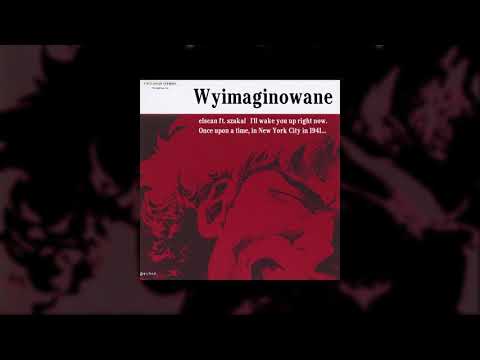 elsean x Szakal Aye - Wyimaginowane
