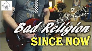 Bad Religion - Since Now - Guitar Cover (Tab in description!)