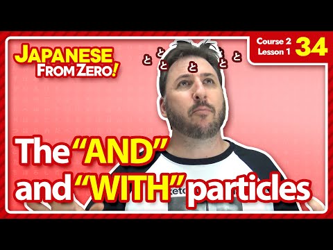 The AND and the WITH particle | Japanese From Zero! Video 34