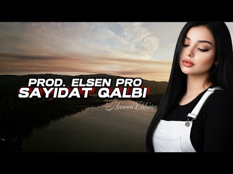 Arabic Remix - Sayidat Qalbi (Prod. Elsen Pro)