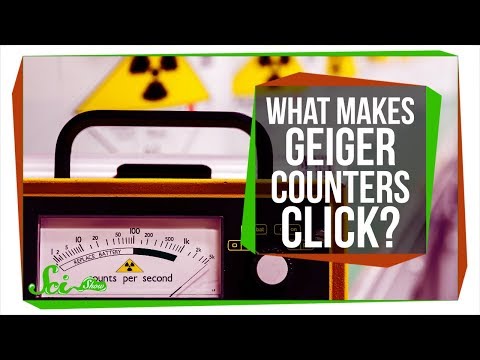 Why Do Geiger Counters Make That Clicking Sound?