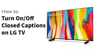 How to Turn On or Off Closed Captions on LG TV